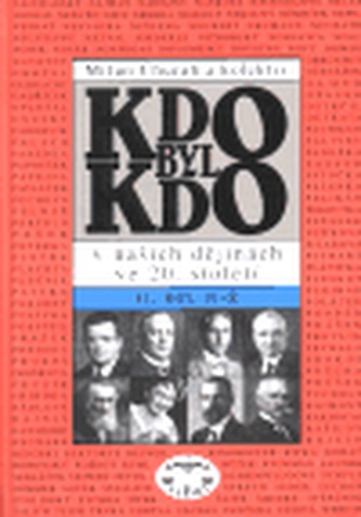 Kdo byl kdo v našich dějinách 20. století - II.díl
