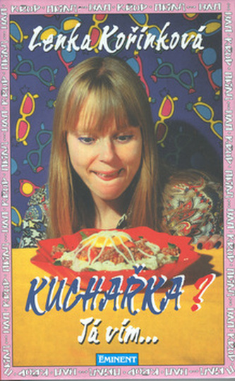 Kuchařka? Já vím... Kuchařka? Já vím...