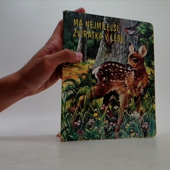 Má nejmilejší zvířátka v lese