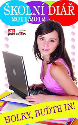 Školní diář 2011/2012 Holky buďte IN!