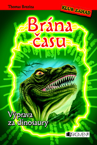 Brána času Výprava za dinosaury Brána času Výprava za dinosaury