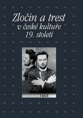 Zločin a trest v české kultuře 19. století