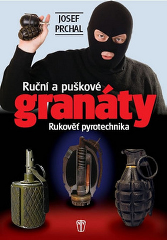Ruční a puškové granáty Rukověť pyrotechnika