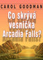 Co skrývá vesnička Arcadia Falls