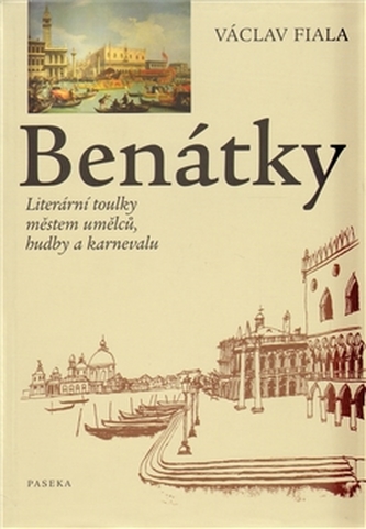 Benátky Literární toulky městem umělců, hudby a karnevalu