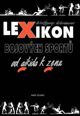 Lexikon bojových sportů od aikida k zenu