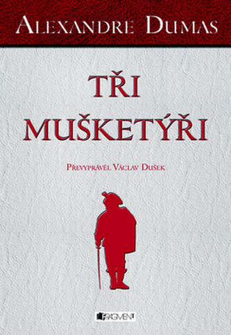 Alexandre Dumas – Tři mušketýři