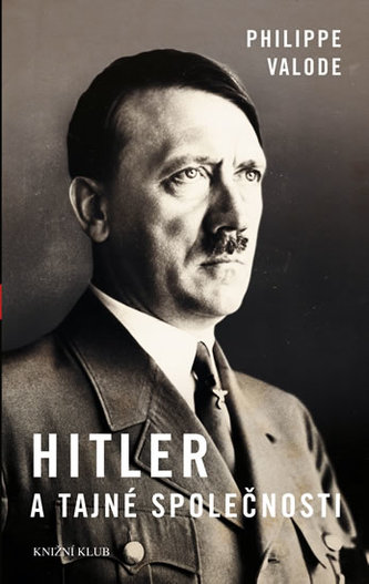 Hitler a tajné společnosti Hitler a tajné společnosti