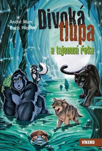 Divoká tlupa a tajemná řeka