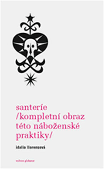 Santeríe Kompletní obraz této náboženské praktiky