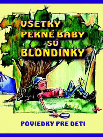 Všetky pekné baby sú blondínky