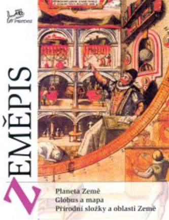 Zeměpis 1 – Fyzický zeměpis - Planeta Země, glóbus a mapa, přírodní složky a oblasti Země