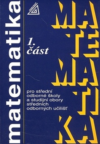 Matematika pro SOŠ a studijní obory SOU - 1.část