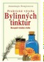 Praktická výroba Bylinných tinktur