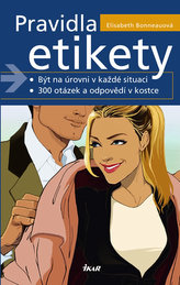 Pravidla etikety Být na úrovni v každé situaci, 300 otázek a odpovědí v kostce