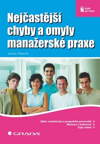 Nejčastější chyby a omyly manažerské praxe Nejčastější chyby a omyly manažerské praxe