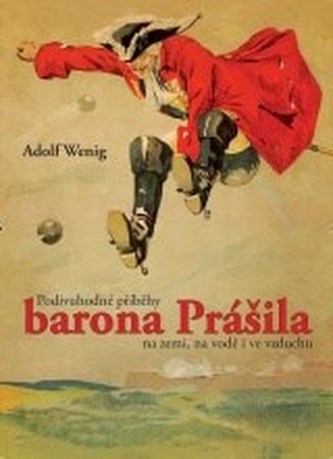 Podivuhodné příhody barona Prášila na zemi, na vodě i ve vzduchu