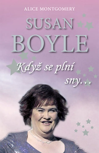Susan Boyle Když se plní sny Susan Boyle Když se plní sny