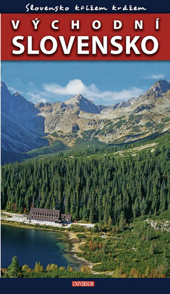 Slovensko křížem krážem Východní Slovensko