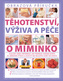 Těhotenství, výživa a péče o miminko