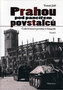 Prahou pod pancířem povstalců