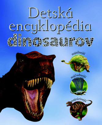 Detská encyklopédia dinosaurov Detská encyklopédia dinosaurov
