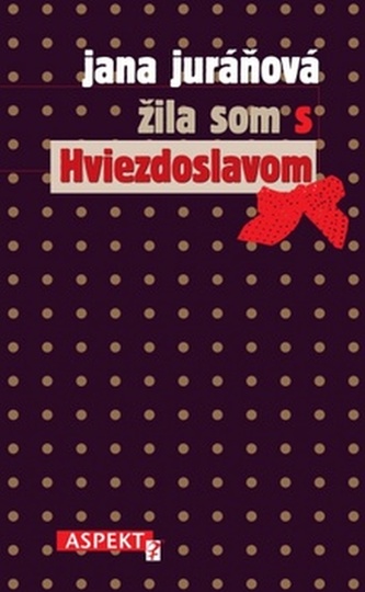 Žila som s Hviezdoslavom - 2. vyd.