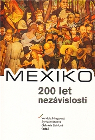 MEXIKO – 200 let nezávislosti