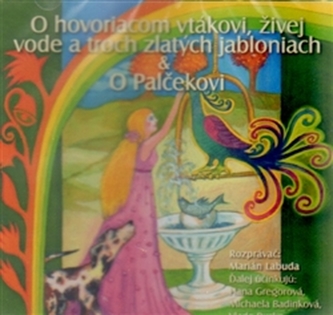 CD-O hovoriacom vtákovi,živej vode a troch zlatých jabloniach, O palčekovi