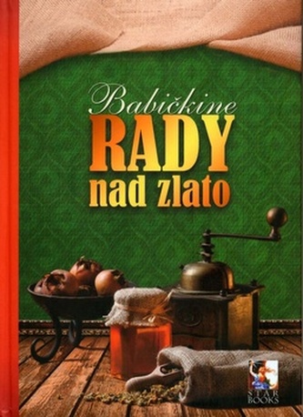 Babičkine rady nad zlato Babičkine rady nad zlato