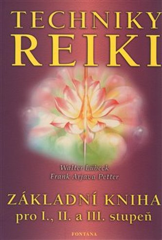Techniky reiki - Základní kniha pro I., II. a III. stupeň