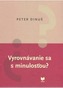 Vyrovnávanie sa s minulosťou?