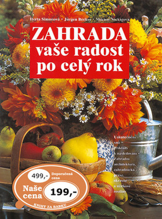 Zahrada vaše radost po celý rok Zahrada vaše radost po celý rok