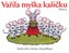 Vařila myška kašičku