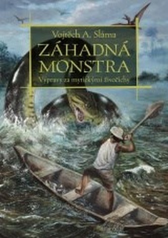 Záhadná monstra Výprava za mýtickými živočichy