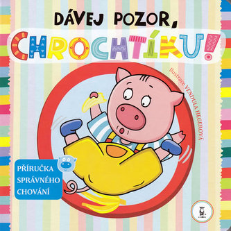 Dávej pozor, Chrochtíku !