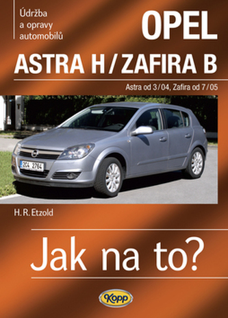 Opel Astra H od 3/04 / Zafira B od 7/05 - Jak na to? - 99.