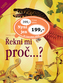 Řekni mi proč?