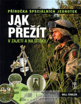 Jak přežít v zajetí a na útěku