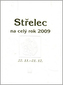 Střelec na celý rok 2009