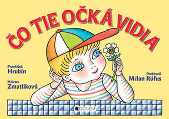 Čo tie očká vidia