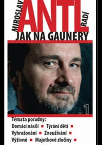 Miroslav Antl radí jak na gaunery