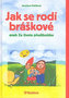 Jak se rodí bráškové aneb ze života předškoláka