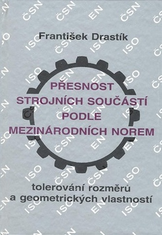 Přesnost strojních součástí podle mezinárodních norem
