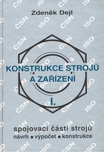 Konstrukce strojů a zařízení I.