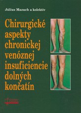 Chirurgické aspekty chronickej venóznej insuficiencie dolných končatín