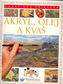 Akryl, olej a kvaš