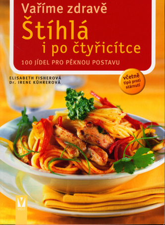 Vaříme zdravě Štíhlá i po čtyřicítce