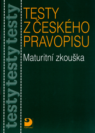 Testy z českého pravopisu k maturitní zkoušce