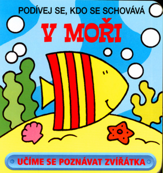 V moři - Podívej se, kdo se schovává V moři - Podívej se, kdo se schovává